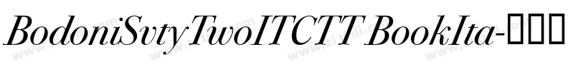 BodoniSvtyTwoITCTT BookIta字体转换